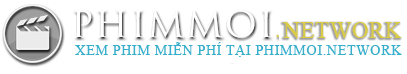 Phimmoi.network | Xem phim mới | Phim hay | Phim chiếu rạp